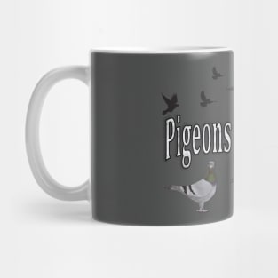 Pigeons are Famous Mug